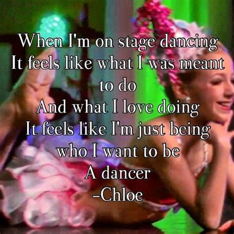 A Chloe Quote Best Quote Ever Dance Moms Day 30 Thats Me All The Way I Always Feel That Way