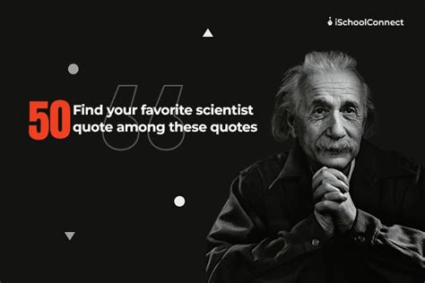 50 Science Quotes To Inspire You