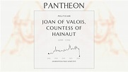 Joan of Valois, Countess of Hainaut Biography - Countess consort of ...