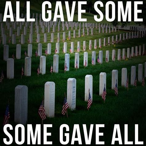 Some Gave All Memorial Day Some Gave All Patriotic Holidays