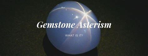 What Is Gemstone Asterism Chroma Gems And Co Gemstones Neat Tricks