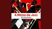 A Ritmo de Jazz: 20 Canciones - YouTube