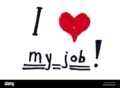 I Love My Job Handwritten On White Paper Stock Photo Alamy