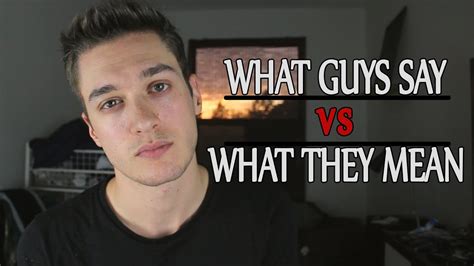 What Guys Say Vs What They Mean Youtube