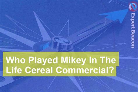 Who Played Mikey In The Life Cereal Commercial Expertbeacon