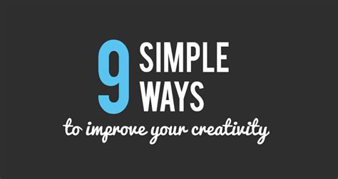 9 Simple Ways To Become More Creative