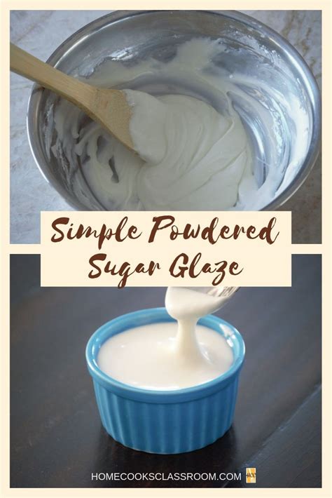 Powdered Sugar Glaze Simple Home Cooks Classroom Recipe