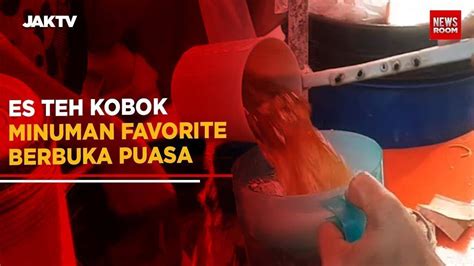 Es Teh Kobok Minuman Favorite Berbuka Puasa Jaktv Official Vidio