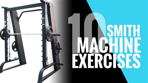 How To Perform A Variety Of Exercises With The Smith Machine Youtube
