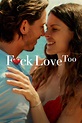 F*ck Love Too (2022) - Posters — The Movie Database (TMDB)
