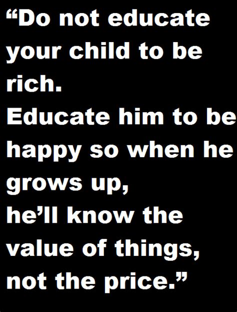 Educate Your Children To Be Happy Wise Words Quotes Thought