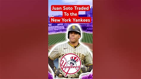 Juan Soto Traded To The New York Yankees Mlb Baseball Newyork