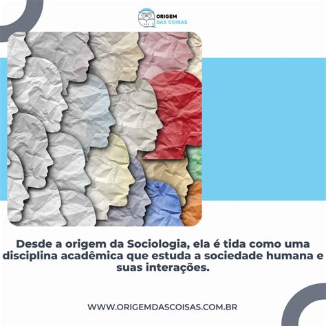 Qual a Origem da Sociologia e Qual a Sua Importância