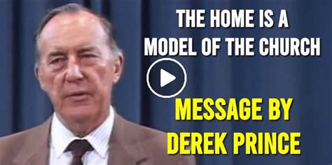 Derek Prince June 29 2020 Sermon The Home Is A Model Of The Church