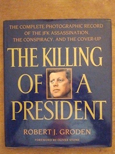 The Killing Of A President The Complete Photographic Record Of The Jfk