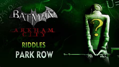 Arkham city (recorded on pc and xbox 360). Batman: Arkham City - Riddles - Park Row - YouTube