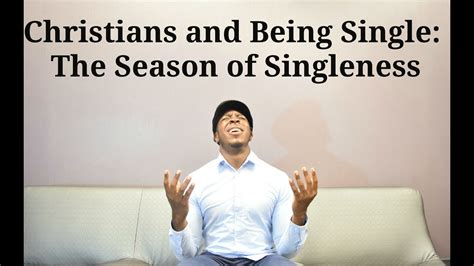 Christians And Being Single The Season Of Singleness Youtube