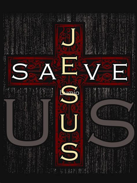 Jesus Save Us T Shirt By Lumio Redbubble