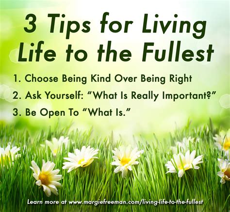 3 Tips For Living Life To The Fullest By Margie Freeman Lcsw