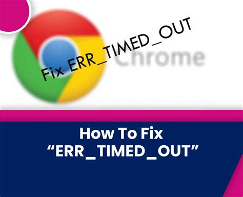 FIXED How To Fix ERR TIMED OUT Error Code In 2022