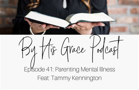 Tammy Kennington Parenting Mental Illness By His Grace