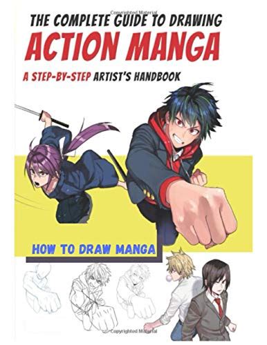 how to draw manga the complete guide to drawing action manga a step by step artist s handbook