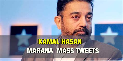 Mass Tweets From Kamal Hassan For The Past Month Tamilglitz