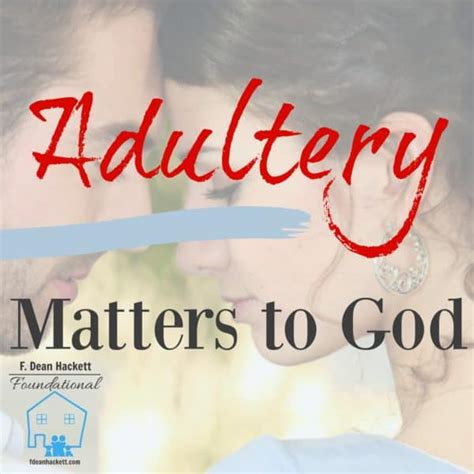 Adultery Matters To God Foundational