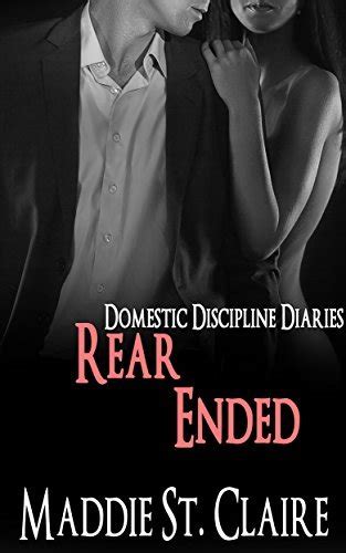 Domestic Discipline Diaries Rear Ended By Maddie St Claire Goodreads