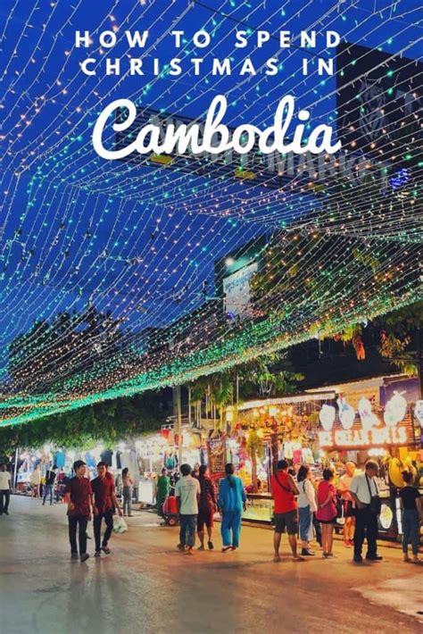 What To Do During The Holiday Season And Christmas In Cambodia In 2018