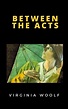 Between the Acts by Virginia Woolf, Paperback | Barnes & Noble®