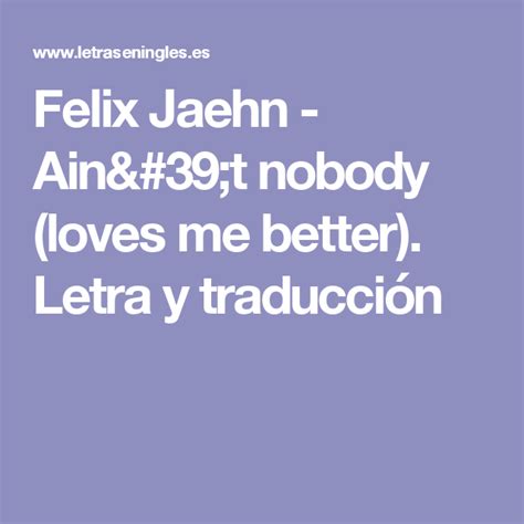 Felix Jaehn Aint Nobody Loves Me Better Letra Y Traducción