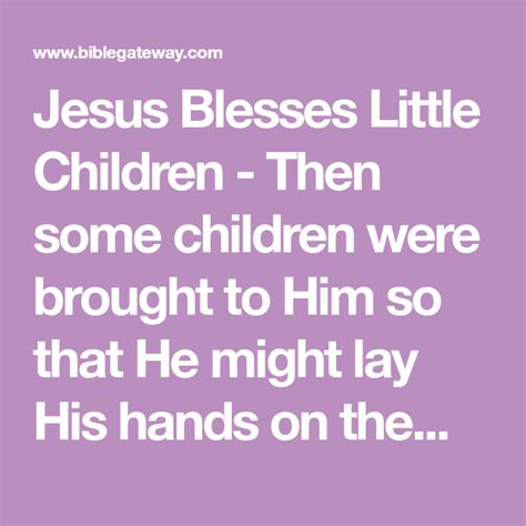 Jesus Blesses Little Children Then Some Children Were Brought To Him
