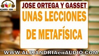 Unas lecciones de metafísica -José Ortega Y Gasset |ALEJANDRIAenAUDIO ...