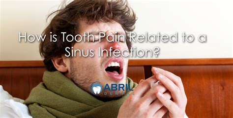 How Is Tooth Pain Related To A Sinus Infection Abril Dental Blog