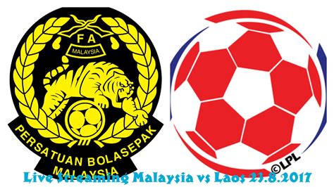 Keputusan final malaysia vs thailand sukan sea 2017. Live Streaming Malaysia vs Laos 23.8.2017 Bolasepak Sukan ...