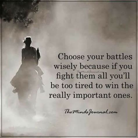 Battles Choose Your Battles Battle Quotes Fighting Quotes
