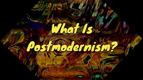 What Is Postmodernism