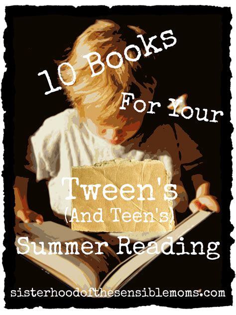 10 Books For Your Tweens And Teens Summer Reading Sisterhood Of