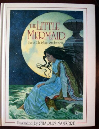 The Little Mermaid By Hans Christian Andersen 1993 Charles Santore