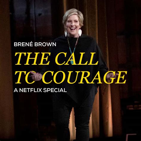 Brené Brown The Call To Courage Netflix Special Braid Creative And