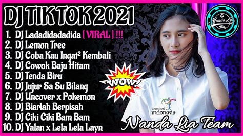 Dj Tik Tok Terbaru 2021 Dj Ladadidadadida Full Album Tik Tok Remix