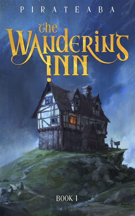 The Wandering Inn The Wandering Inn 1 By Pirateaba Goodreads