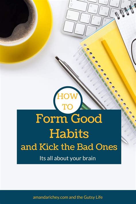 How To Form Good Habits And Kick The Bad Ones The Gutsy Life Self