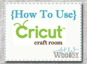 We will no longer support firmware. How To Use Cricut Craft Room - Sew Woodsy