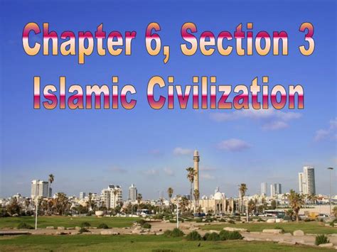 Ppt Chapter 6 Section 3 Islamic Civilization Powerpoint