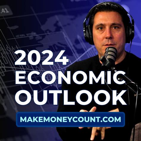 Unlocking the Future: 2024 Economic Outlook - Make Money Count (podcast