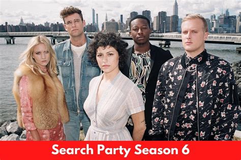 Search Party Season 6 Release Date Cast Storyline And More Regaltribune