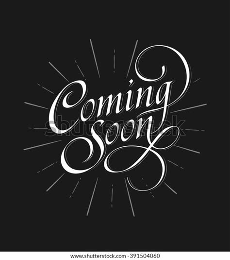 Coming Soon Calligraphic Lettering Stock Vector Royalty Free 391504060