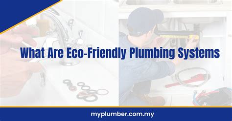 What Are Eco-Friendly Plumbing Systems - My Plumber